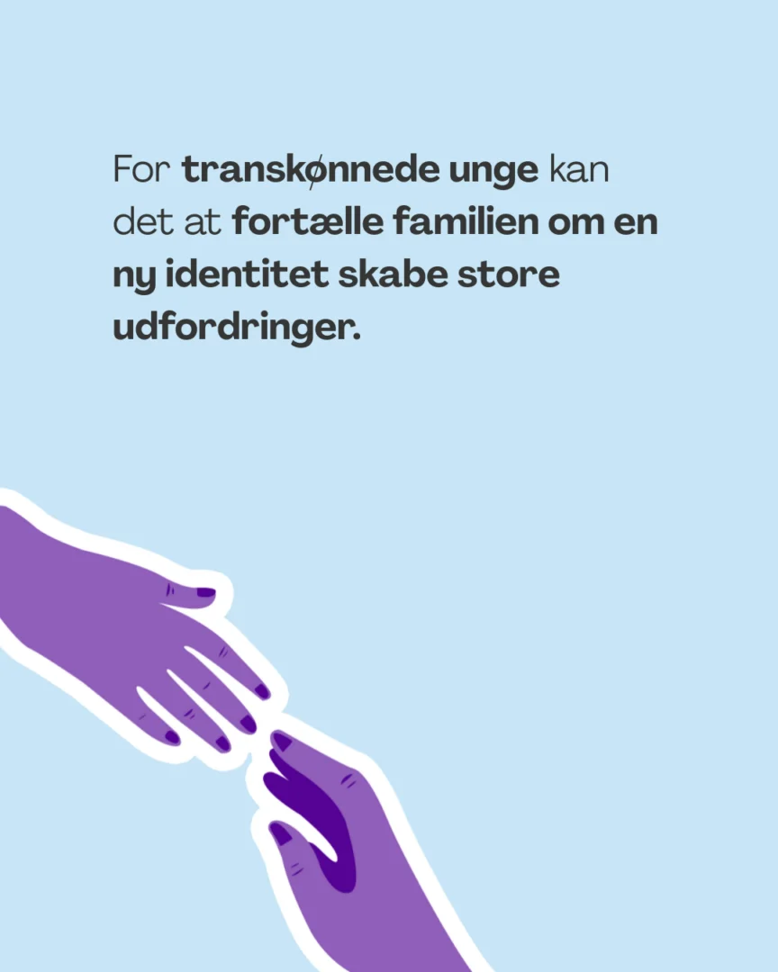 For transkønnede unge kan det at fortælle familien om en ny identitet skabe store udfordringer.