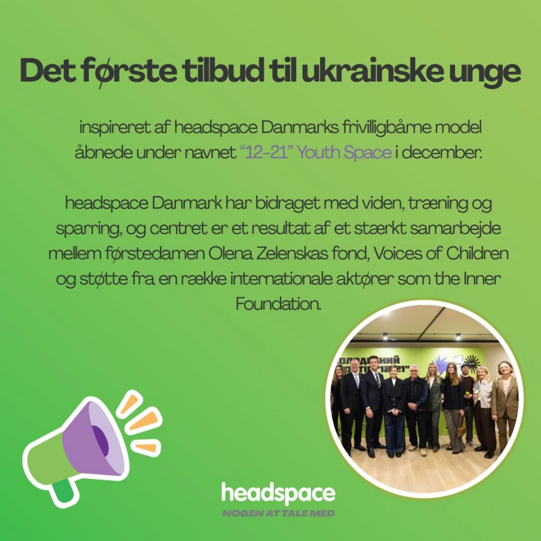 Det første tilbud til ukrainske unge inspireret af headspace Danmarks frivilligbårne model åbnede under navnet “12-21” Youth Space i december. headspace Danmark har bidraget med viden, træning og sparring, og centret er et resultat af et stærkt samarbejde mellem førstedamen Olena Zelenskas fond, Voices of Children og støtte fra en række internationale aktører som the Inner Foundation.