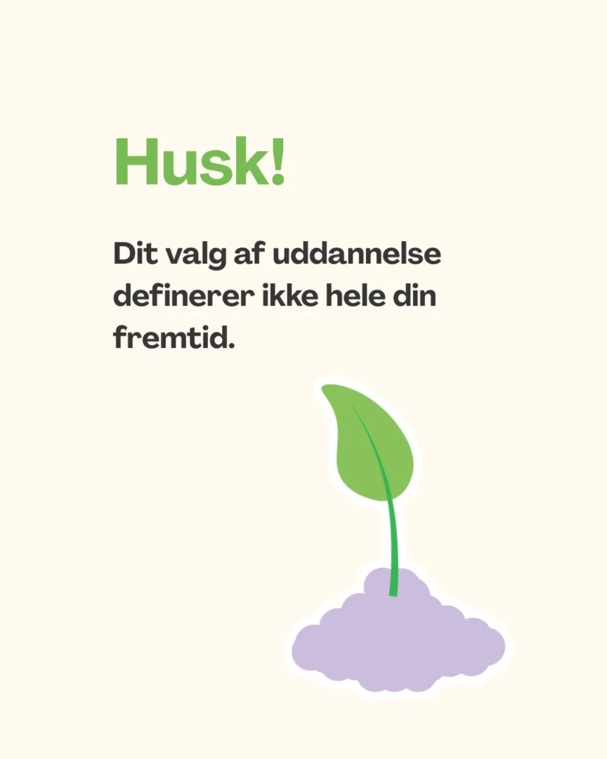 Dit valg af uddannelse definerer ikke hele din fremtid.